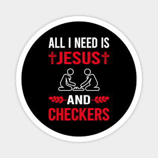 I Need Jesus And Checkers Magnet